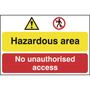 Danger hazardous ares - No unauthorised access sign - 400 x 600mm