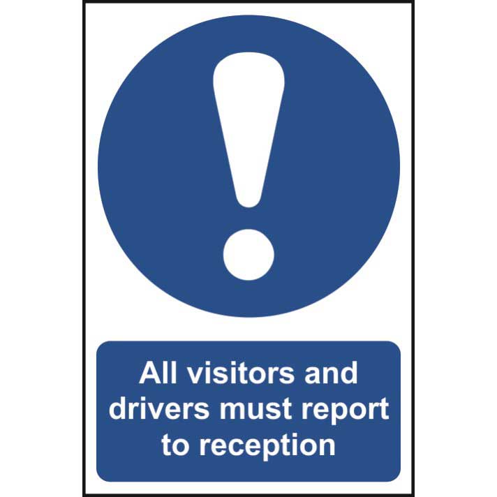 All Visitors And Drivers Must Report To Reception Sign - 300 x 200mm