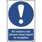 All Visitors And Drivers Must Report To Reception Sign - 300 x 200mm