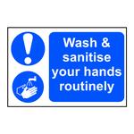 Wash & sanitise your hands routinely Sign